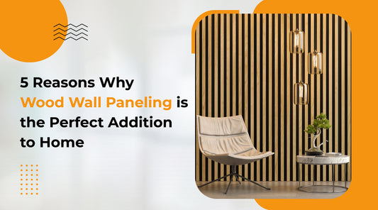 5 Reasons Why Wood Wall Paneling is the Perfect Addition to Home