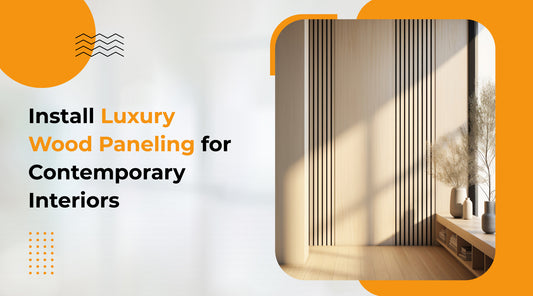 Install Luxury Wood Paneling for Contemporary Interiors